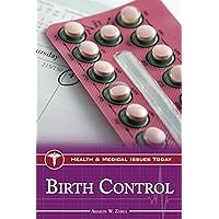 Birth Control (Health and Medical Issues Today) Birth Control (Health and Medical Issues Today) Kindle Hardcover