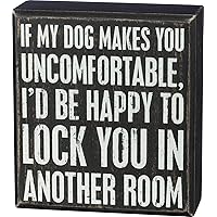 Primitives by Kathy Rustic Wooden Decor Sign - 'If My Dog Makes You Uncomfortable' - Office/Farmhouse Decor, Dog Lovers Gift, 5