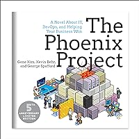 The Phoenix Project: A Novel about IT, DevOps, and Helping Your Business Win 5th Anniversary Edition The Phoenix Project: A Novel about IT, DevOps, and Helping Your Business Win 5th Anniversary Edition