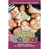 Inclusive Yard Games: With Rule Changes for Visually Impaired Players Inclusive Yard Games: With Rule Changes for Visually Impaired Players Kindle Audible Audiobook Paperback