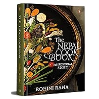 The Nepal Cookbook: 108 Regional Recipes The Nepal Cookbook: 108 Regional Recipes Hardcover Kindle