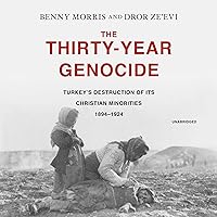 The Thirty-Year Genocide: Turkey's Destruction of Its Christian Minorities, 1894-1924 The Thirty-Year Genocide: Turkey's Destruction of Its Christian Minorities, 1894-1924 Audible Audiobook Paperback Kindle Hardcover MP3 CD