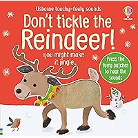 Don't Tickle the Reindeer! (DON'T TICKLE Touchy Feely Sound Books) Don't Tickle the Reindeer! (DON'T TICKLE Touchy Feely Sound Books) Board book