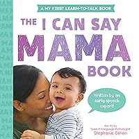 The I Can Say Mama Book: A My First Learn-to-Talk Book The I Can Say Mama Book: A My First Learn-to-Talk Book Board book Kindle