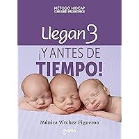 Llegan 3 ¡y antes de tiempo!: Método Nidcap con bebés prematuros (Spanish Edition) Llegan 3 ¡y antes de tiempo!: Método Nidcap con bebés prematuros (Spanish Edition) Kindle Paperback