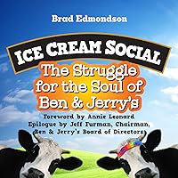 Ice Cream Social: The Struggle for the Soul of Ben & Jerry's Ice Cream Social: The Struggle for the Soul of Ben & Jerry's Audible Audiobook Kindle Paperback