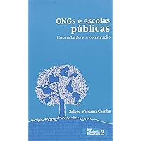 Ongs e Escolas Publicas: Uma Relacao em Construcao - Vol.2 - Serie Cidadania Planetaria
