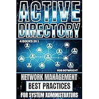 Active Directory: Network Management Best Practices For System Administrators Active Directory: Network Management Best Practices For System Administrators Kindle Paperback