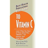 User's Guide to Vitamin C (Basic Health Publications User's Guide) User's Guide to Vitamin C (Basic Health Publications User's Guide) Kindle Paperback Hardcover