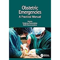 Obstetric Emergencies: A Practical Manual Obstetric Emergencies: A Practical Manual Hardcover Kindle Paperback