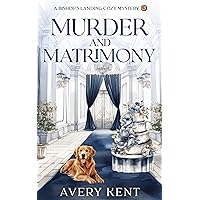 Murder and Matrimony: A Bishop's Landing Cozy Mystery Murder and Matrimony: A Bishop's Landing Cozy Mystery Kindle