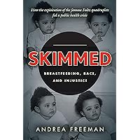 Skimmed: Breastfeeding, Race, and Injustice Skimmed: Breastfeeding, Race, and Injustice Paperback Kindle Audible Audiobook Hardcover Audio CD
