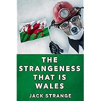 The Strangeness That Is Wales (Jack's Strange Tales Book 3)