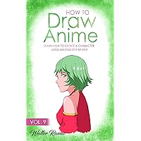 HOW TO DRAW ANIME VOL 9: Learn how to create a character using an Ipad step by step HOW TO DRAW ANIME VOL 9: Learn how to create a character using an Ipad step by step Kindle Paperback