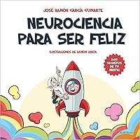 Neurociencia para ser feliz (Spanish Edition) Neurociencia para ser feliz (Spanish Edition) Kindle Hardcover