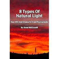 8 Types Of Natural Light That Will Add Drama To Your Photographs 8 Types Of Natural Light That Will Add Drama To Your Photographs Kindle