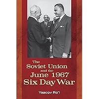 The Soviet Union and the June 1967 Six Day War (Cold War International History Project) The Soviet Union and the June 1967 Six Day War (Cold War International History Project) Hardcover