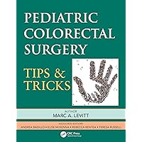 Pediatric Colorectal Surgery: Tips & Tricks Pediatric Colorectal Surgery: Tips & Tricks Paperback Kindle Hardcover