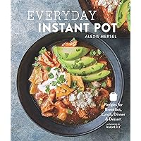 Everyday Instant Pot: Great Recipes to Make for Any Meal in your Electric Pressure Cooker