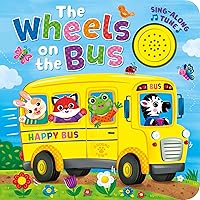 Wheels on the Bus Song Book - Sing Along to the Song - Perfect for Infants and Toddlers, Ages 1 and Up - 1-Button Board Book with Sound Wheels on the Bus Song Book - Sing Along to the Song - Perfect for Infants and Toddlers, Ages 1 and Up - 1-Button Board Book with Sound Board book