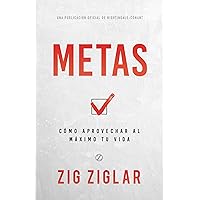 Metas (Goals): Cómo Aprovechar Al Máximo Tu Vida (How to Get the Most Out of Your Life) (An Official Nightingale Conant Publication) (Spanish Edition)