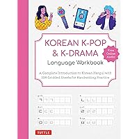 Korean K-Pop and K-Drama Language Workbook: A Complete Introduction to Korean Hangul with 108 Gridded Sheets for Handwriting Practice (Free Online Audio for Pronunciation Practice) Korean K-Pop and K-Drama Language Workbook: A Complete Introduction to Korean Hangul with 108 Gridded Sheets for Handwriting Practice (Free Online Audio for Pronunciation Practice) Paperback Kindle