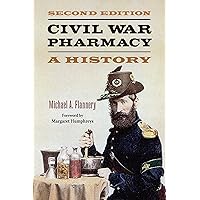 Civil War Pharmacy: A History Civil War Pharmacy: A History Paperback Kindle