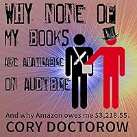 Why None of My Books Are Available on Audible: And Why Amazon Owes Me $3,218.55 Why None of My Books Are Available on Audible: And Why Amazon Owes Me $3,218.55 Audible Audiobook Kindle