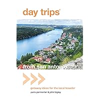 Day Trips® from San Antonio: Getaway Ideas For The Local Traveler (Day Trips Series) Day Trips® from San Antonio: Getaway Ideas For The Local Traveler (Day Trips Series) Paperback Kindle Mass Market Paperback