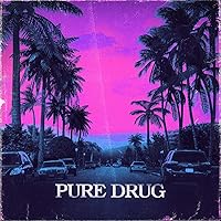 PURE DRUG [Explicit] PURE DRUG [Explicit] MP3 Music