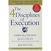 The 4 Disciplines of Execution: Achieving Your Wildly Important Goals The 4 Disciplines of Execution: Achieving Your Wildly Important Goals Audible Audiobook Paperback Kindle Hardcover MP3 CD Wall Chart