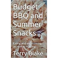 Budget BBQ and Summer Snacks: Eating and entertaining on next to nothing (Budget Cookbooks Book 8) Budget BBQ and Summer Snacks: Eating and entertaining on next to nothing (Budget Cookbooks Book 8) Kindle