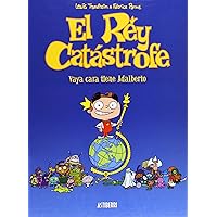 El rey catástrofe 1. Vaya cara tiene Adalberto (Spanish Edition) El rey catástrofe 1. Vaya cara tiene Adalberto (Spanish Edition) Hardcover
