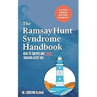 The Ramsay Hunt Syndrome Handbook: Surviving and Thriving Through Acute RHS