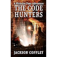 The Code Hunters: A Nicholas Foxe Adventure