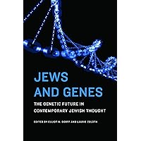 Jews and Genes: The Genetic Future in Contemporary Jewish Thought Jews and Genes: The Genetic Future in Contemporary Jewish Thought Paperback Kindle