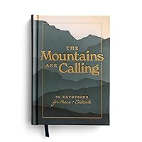 The Mountains are Calling: 90 Devotions for Peace & Solitude The Mountains are Calling: 90 Devotions for Peace & Solitude Hardcover Kindle Paperback