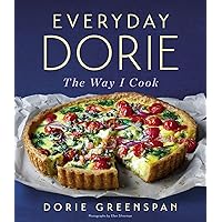Everyday Dorie: The Way I Cook Everyday Dorie: The Way I Cook Hardcover Kindle