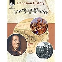 Hands-on History: American History Activities (Classroom History & Social Studies Lessons, Grades: 3-8) Hands-on History: American History Activities (Classroom History & Social Studies Lessons, Grades: 3-8) Paperback Kindle