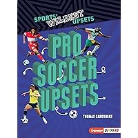 Pro Soccer Upsets (Sports' Wildest Upsets (Lerner ™ Sports)) Pro Soccer Upsets (Sports' Wildest Upsets (Lerner ™ Sports)) Paperback Kindle Library Binding