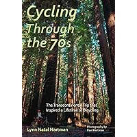 Cycling Through the 70s - The Transcontinental Trip that Inspired a Lifetime of Bicycling