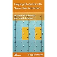 Helping Students with Same-Sex Attraction: Guidance for Parents and Youth Leaders Helping Students with Same-Sex Attraction: Guidance for Parents and Youth Leaders Paperback Kindle