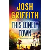 This Lonely Town (The Jason Chance Novels Book 1)