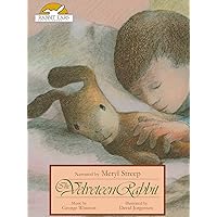 Margery Williams' The Velveteen Rabbit, Told by Meryl Streep With Music by George Winston