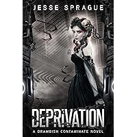 Deprivation: A Dark Fantasy Horror (The Drambish Contaminate Trilogy)