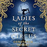 The Ladies of the Secret Circus The Ladies of the Secret Circus Audible Audiobook Kindle Paperback Hardcover Audio CD