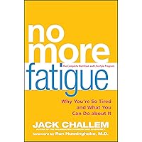 No More Fatigue: Why You're So Tired and What You Can Do About It No More Fatigue: Why You're So Tired and What You Can Do About It Kindle Audible Audiobook Hardcover