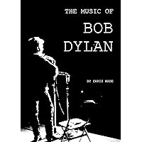 The Music of Bob Dylan The Music of Bob Dylan Kindle Paperback