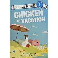 Chicken on Vacation (I Can Read Level 1) Chicken on Vacation (I Can Read Level 1) Paperback Kindle Hardcover
