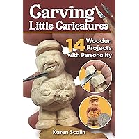 Carving Little Caricatures: 14 Wooden Projects with Personality (Fox Chapel Publishing) Full-Size Patterns and Step-by-Step Woodcarving Projects for a Gnome, Santa, Musician, Witch, and More Carving Little Caricatures: 14 Wooden Projects with Personality (Fox Chapel Publishing) Full-Size Patterns and Step-by-Step Woodcarving Projects for a Gnome, Santa, Musician, Witch, and More Paperback Kindle